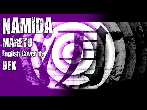 『DEX』 ナミダ / NAMIDA - MARETU 『English Cover』