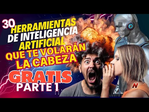 🤖Inteligencia Artificial: 30 herramientas que te VOLARÁN LA CABEZA Parte 1