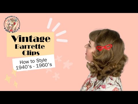 How to Style 1940s, 1950s and 1960s hair barrette clips