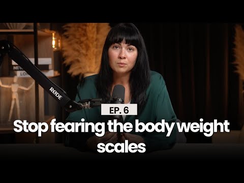 How to stop fearing the body weight scales?