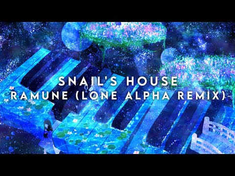 Snail's House - Ramune (Lone Alpha Remix)