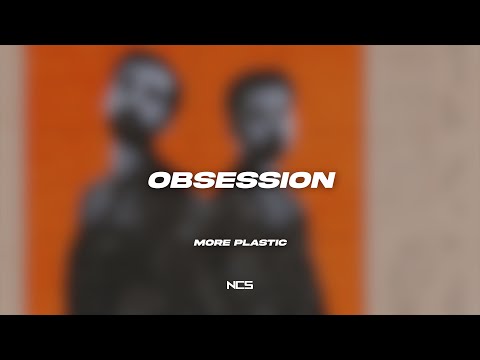 More Plastic - Obsession [NCS Lyrics]