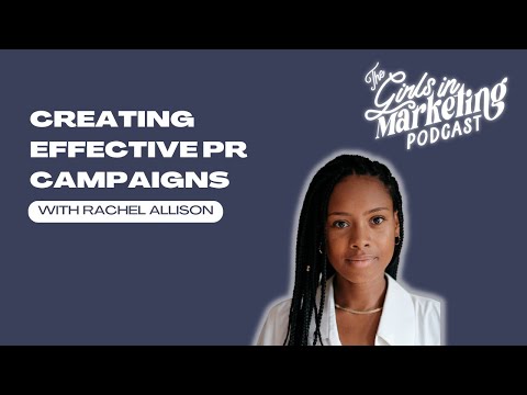 Creating Effective PR Campaigns with Rachel Allison | Girls in Marketing Podcast