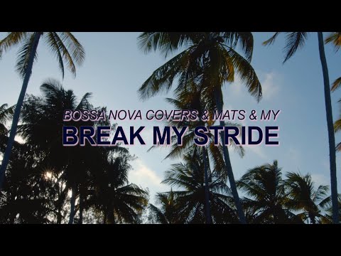 Matthew Wilder - Break My Stride (Official Bossa Nova Cover) ☀️ Summer Songs