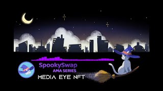 SpookySwap AMA Series Media Eye NFT