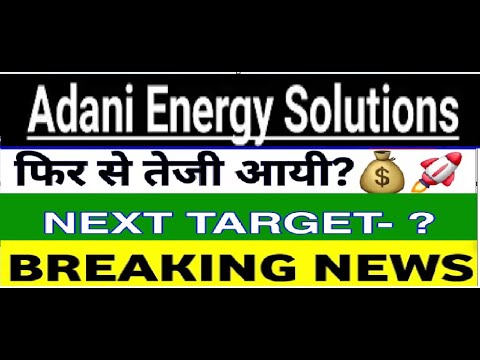 adani energy solutions share latest news | Adani total gas latest news | Adani Energy Solution news