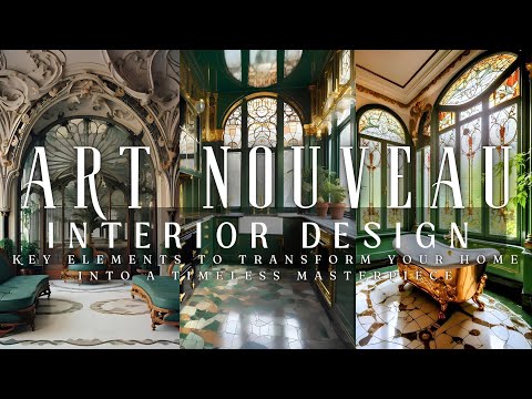 NEW - Art Nouveau Interior Design | Key Elements to Transform Your Home into a Timeless Masterpiece✨