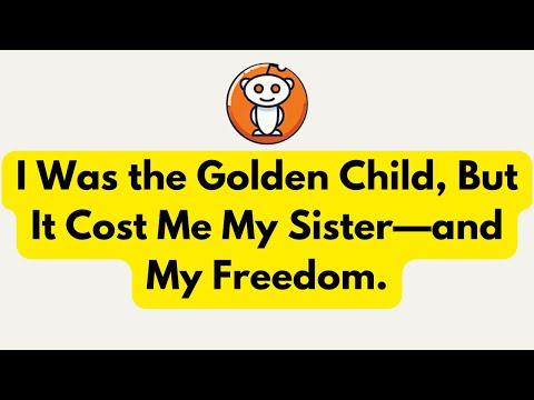 I Was the Golden Child, But It Cost Me My Sister—and My Freedom.