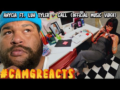 CamGLive Reacts to Anycia ft  Luh Tyler - CALL (Official Music Video)