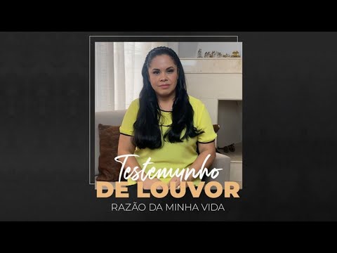 Cassiane | Testemunho de Louvor: Razão da Minha Vida