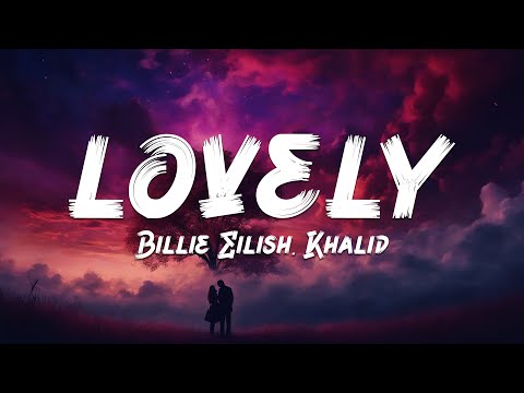 Billie Eilish, Khalid - lovely (Lyrics) 🎵