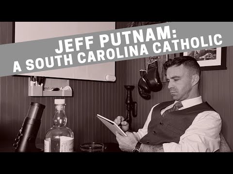 Jeff Putnam: A South Carolina Catholic