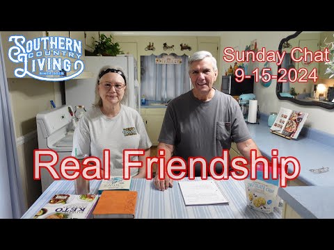 Real Friendship  --  Sunday Chat 9-15-2024