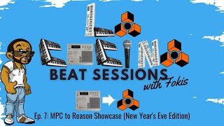 La Cocina Beat Sessions w/ Fokis - Ep. 7: MPC to Reason Showcase [New Year's Eve Edition]