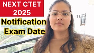 NEXT CTET 2025 Notification | CTET 2025 Exam Date | CTET july Latest news today |CTET JULY Exam Date