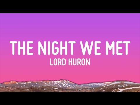 Lord Huron - The Night We Met (Lyrics)