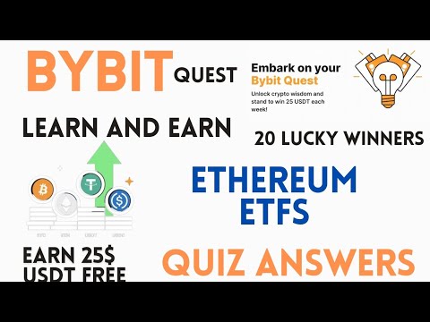 Bybit Quest Learn And Earn | ETHEREUM ETFs Quiz Answers| Bybit New Offer Today Earn Upto 25$ Free