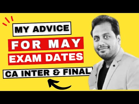 |MY Advice Towards ICAI CA May Exam Dates For CA Inter & Final|