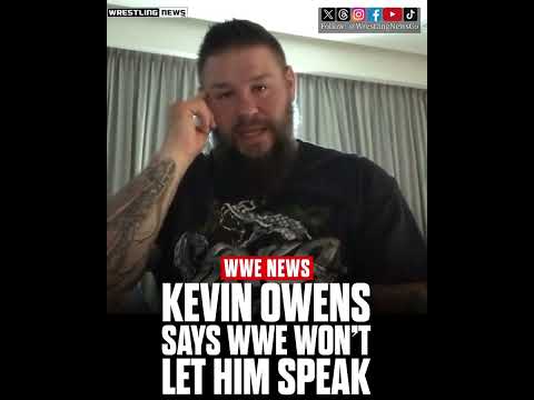 Kevin Owens says he’s been silenced by WWE