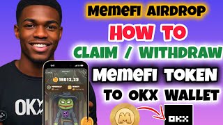 How to Claim and Withdraw Your MemeFi Airdrop to OKX Wallet | Claim MemeFi Token to OKX Web3 Wallet