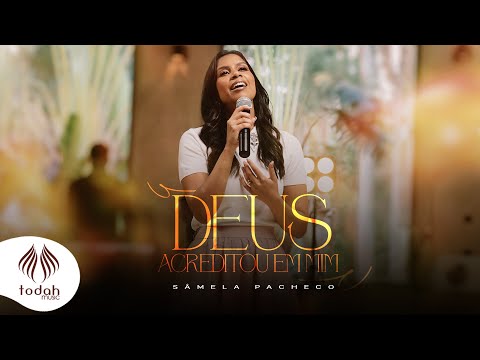 Sâmela Pacheco | Deus Acreditou em Mim [Clipe Oficial]