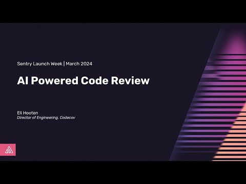 AI Powered Code Review | Sentry Launch Week | March 2024