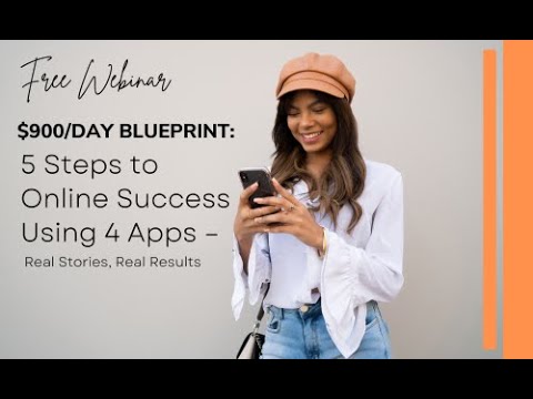 Unlock Your $900/Day Blueprint- 5 Steps to Online success Using 4 Apps!