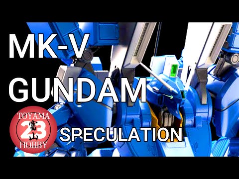 MG Gundam Mk-V ORX-013 - SPECULATIONS - TOYAMA23 HOBBY