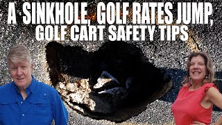 A Sinkhole, Golf Rates Jump, and Golf Cart Safety Tips