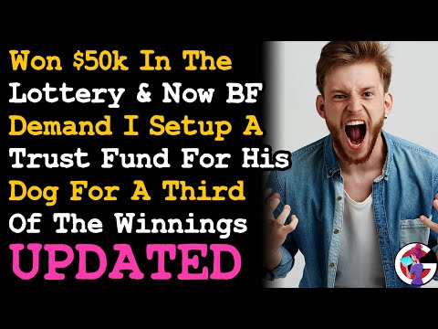 UPDATE I Won $50k In Lottery & BF Demand I Open A Trust Fund For His Dog For $10k... AITA