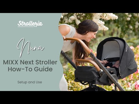 Nuna MIXX Next Stroller Setup and How-To Guide