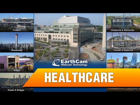 EarthCam Industry Video: HealthCare