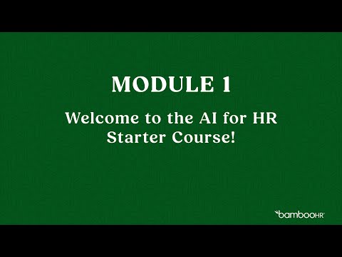 Module 1: AI in HR Starter Course - The Areas of AI HR Must Understand | BambooHR