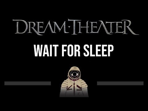 Dream Theater • Wait For Sleep (CC) (Upgraded Video) 🎤 [Karaoke] [Instrumental Lyrics]