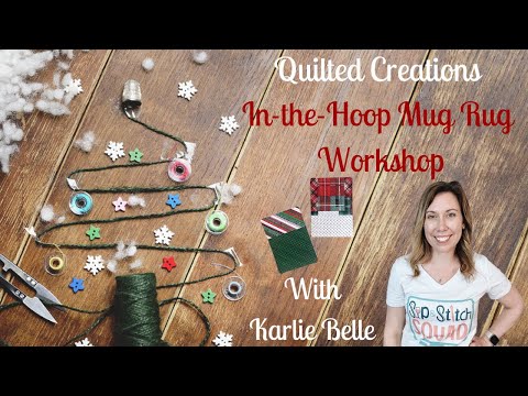 Quilted Creations: In-the-Hoop Mug Rug Workshop With Karlie Belle