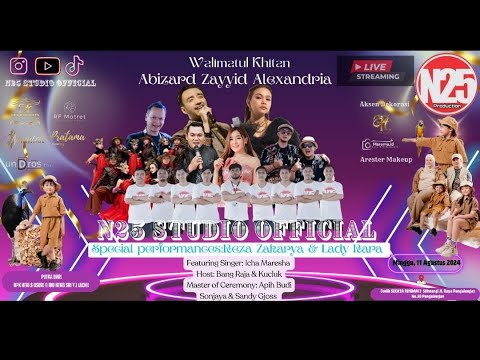 Live Stream N25 STUDIO OFFICIAL Walimatul Khitan (ABIDZARD ZAYYID ALEXANDRIA),Minggu 11 Agustus 2024