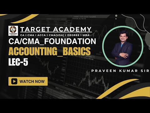 5.CACMA_FOUNDATION_NEW_BATCH_ACCOUNTS_BASICS_LEC-5_BY_PRAVEEN_KUMAR_SIR #cmaindia #cmaexams