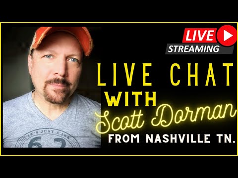 Live Chat Today! Scott Dorman Singer songwriter & Recording Artist