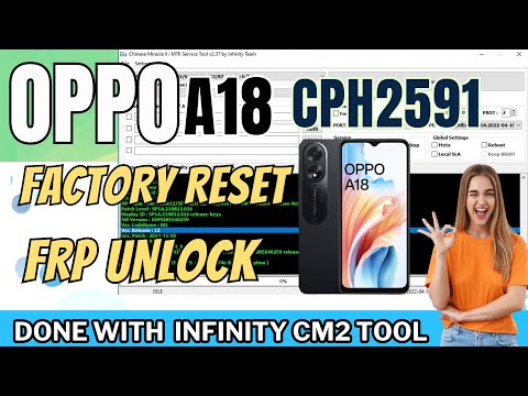 OPPO A18 (CPH2591) FRP Bypass and Factory Reset Guide with Infinity CM2