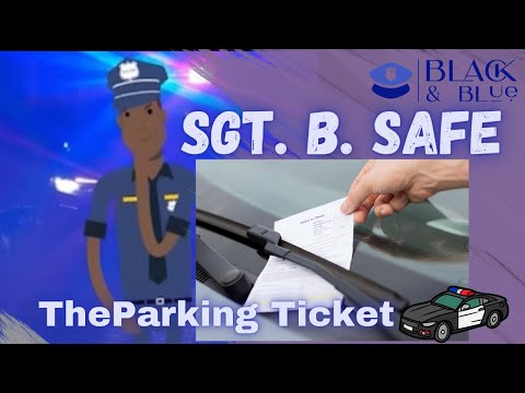 Sgt. B. Safe and The Parking Ticket Dispute