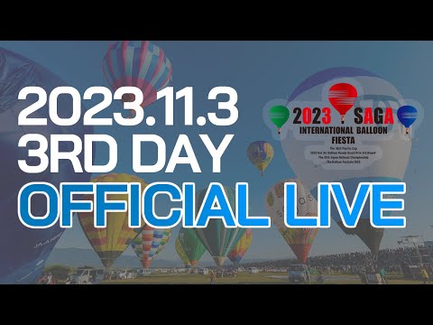 [11/3] 2023 Saga International Balloon Fiesta - 3rd day -