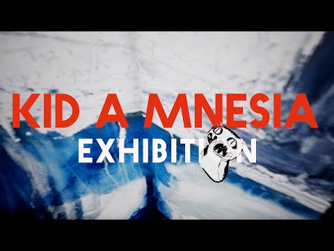 KID A MNESIA EXHIBITION - OFFICIAL TRAILER