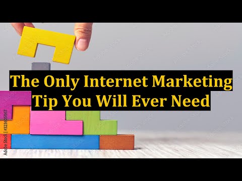 The Only Internet Marketing Tip You Will Ever Need