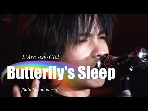 L'Arc~en~Ciel - Butterfly's Sleep | Subtitle Indonesia