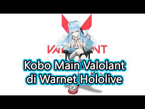 Kobo Play Valorant In Hololive Internet Cafe