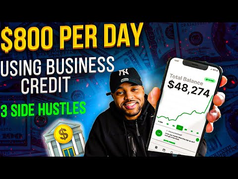 3 Side Hustles To Make $800 A DAY Using Business Credit