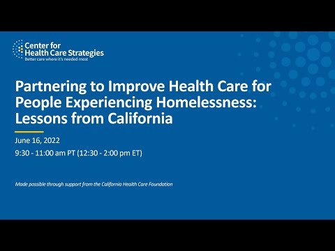 Partnering to Improve Health Care for People Experiencing Homelessness: Lessons from California