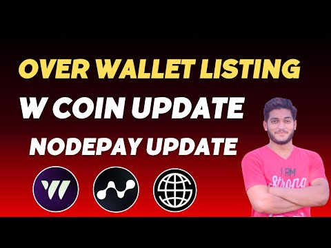 Over Wallet Airdrop Listing Date || W Coin Airdrop New Update || Nodepay Airdrop New Update