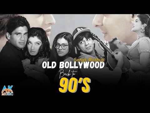 90's Vibe Mashup | AK Music | Old Bollywood Songs | Evergreen Songs Mashup | Old Songs mashup