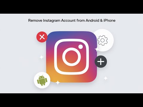 Remove Instagram account from  Android and iPhone